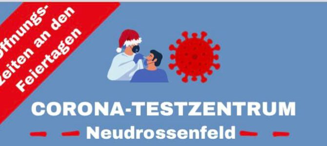 Öffnungszeiten des Corona-Testzentrums Neudrossenfeld über Weihnachten